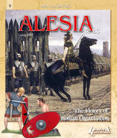 Alesia - the victory of Roman organisation, the victory of Roman organisation