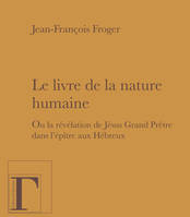 Le livre de la nature humaine - ou la révélation de Jésus grand prêtre dans 