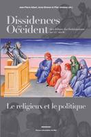 Dissidences en Occident des débuts du christianisme au XXe siècle, Le religieux et le politique