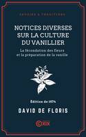 Notices diverses sur la culture du vanillier, La fécondation des fleurs et la préparation de la vanille