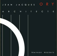 Jean-Jacques Ory, architecte travaux récents, travaux récents