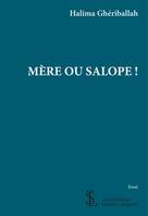 Mère ou salope !