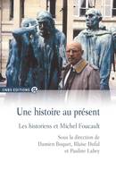 Une histoire au présent, Les historiens et Michel Foucault