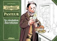 Histoire complète, Petite encyclopédie scientifique - Pasteur, La Révolution microbienne