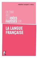 En finir avec les idées fausses sur la langue française