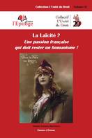 La Laïcité ?, Une passion française qui doit rester un humanisme !