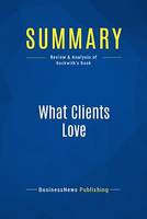 Summary: What Clients Love, Review and Analysis of Beckwith's Book