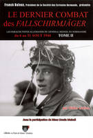Le dernier combat des Fallschirmjäger, Les parachutistes allemands du Général Meindl en Normandie