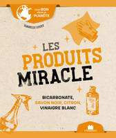 Les produits miracle (poche), Bicarbonate, savon noir, citron, vinaigre blanc