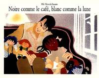 Noire comme le café, blanc comme la lune