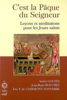 C'est la Pâque du Seigneur, leçons et méditations pour les Jours saints