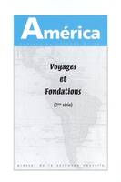 AMERICA, NO 36. VOYAGES ET FONDATIONS. 2E SERIE, Voyages et fondations, 2e série : séminaire du CRICCAL, 2003-2006