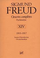 Oeuvres complètes / Sigmund Freud, Vol. XIV, 1915-1917, oeuvres complètes - psychanalyse - vol. XIV : 1915-1917, Leçons d'introduction à la psychanalyse