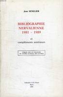 Bibliographie nervalienne., 4, Bibliographie nervalienne 1981-1989, et compléments antérieurs