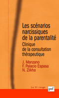 Les scénarios narcissiques de la parentalité, Clinique de la consultation thérapeutique