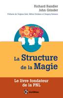 La Structure de la Magie - Le livre fondateur de la PNL, Le livre fondateur de la PNL