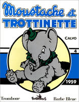 Moustache et Trottinette ., 4, Trombone ; Barbe Bleue, Moustache et Trottinette, (1959)