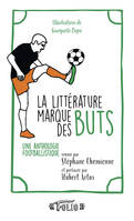 La littérature marque des buts, Une anthologie footballistique