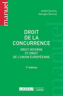 Droit de la concurrence, 7 è edition, DROIT INTERNE ET DROIT DE L'UNION EUROPÉENNE