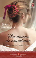 Les amantes, 3, Un amour de courtisane