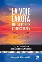 La voie lakota de la force et du courage