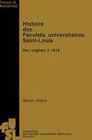 Histoire des Facultés universitaires Saint-Louis, Des origines à 1918