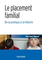 Le placement familial - De la pratique à la théorie, De la pratique à la théorie