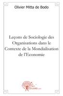 Leçons de Sociologie des Organisations dans le Contexte de la Mondialisation de l'Economie