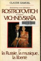 Entretiens avec Rostropovitch et Vichnevskaia