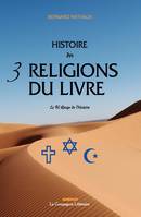 Histoire des 3 religions du livre, Judaïsme, christianisme, islam