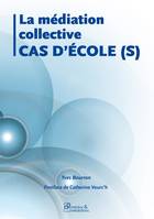 La médiation collective, cas d'école(s)