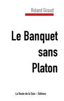 Le banquet sans Platon