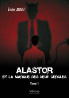 1, Alastor et la Marque des Neuf Cercles - Tome 1