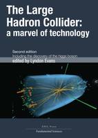 The large hadron collider, A marvel of technology