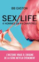 SEX/LIFE - L'histoire vraie à l'origine de la série NETFLIX, 4 hommes en 44 chapitres