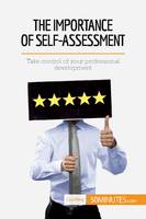 The Importance of Self-Assessment, Take control of your professional development