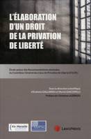 l elaboration d un droit de la privation de liberte avis et recommandations du cglpl, Étude autour des recommandations minimales du contrôleur général des lieux de privation de liberté, cglpl