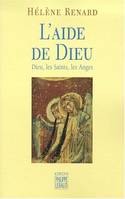 L'aide de Dieu, Dieu, les saints, les anges