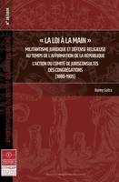 « La loi à la main ». Militantisme juridique et défense religieuse au temps de l'affirmation de la République, L'action du comité de jurisconsultes des congrégations (1880-1905)