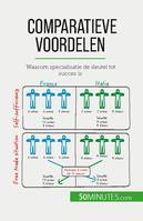 Comparatieve voordelen, Waarom specialisatie de sleutel tot succes is