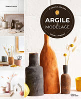 Argile et modelage, 15 objets à réaliser pour la maison