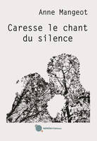 Caresse le chant du silence