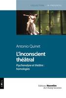 L'inconscient théâtral, Psychanalyse et théâtre, homologies