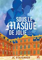 Sous le masque de Jolie (Un masque pour deux soeurs t. 1)