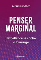 Penser marginal, L'excellence se cache à la marge