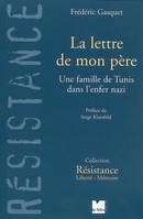 La lettre de mon père une famille de Tunis dans l'enfer nazi, une famille de Tunis dans l'enfer nazi