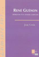 René Guénon - Approche d'un homme complexe, essai d'approche d'un homme complexe