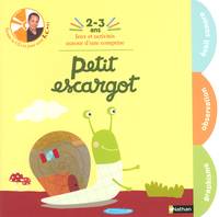 Petit escargot, Jeux et activités autour d'une comptine, 2-3 ans