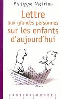 LETTRE AUX GRANDES PERSONNES SUR LES ENFANTS AUJOURD'HU