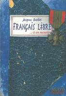 Français libre... à en mourir, carnets de guerre de Jacques Bardet